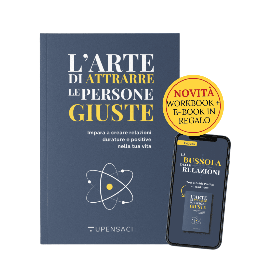 L'Arte di Attrarre le Persone Giuste - TuPensaci