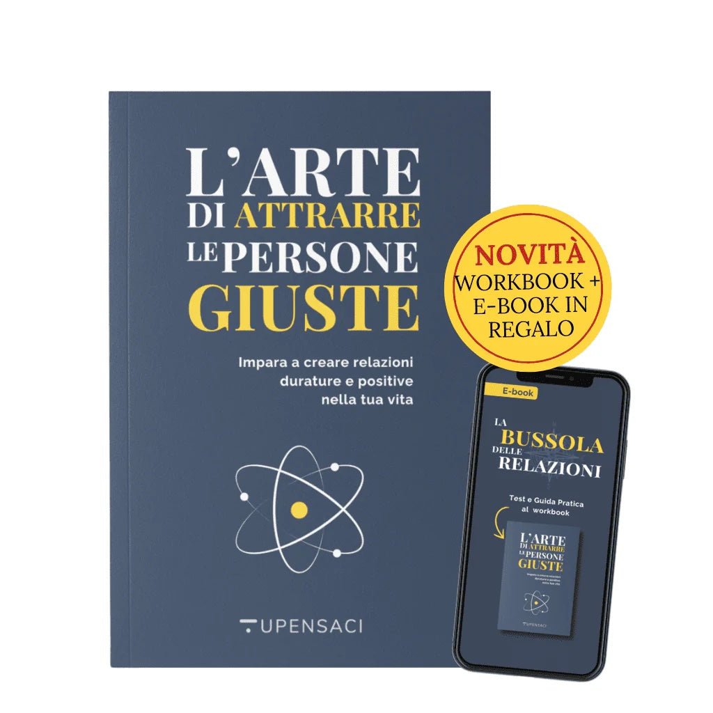 L'Arte di Attrarre le Persone Giuste - TuPensaci